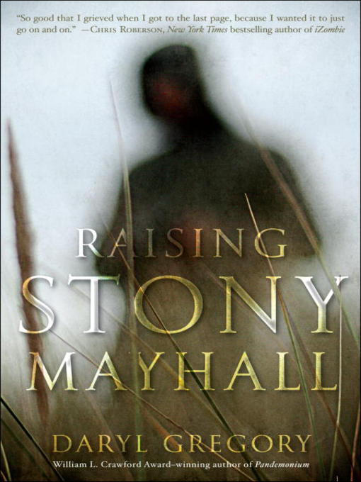 Title details for Raising Stony Mayhall by Daryl Gregory - Wait list